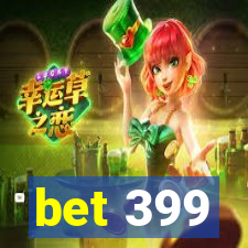 bet 399